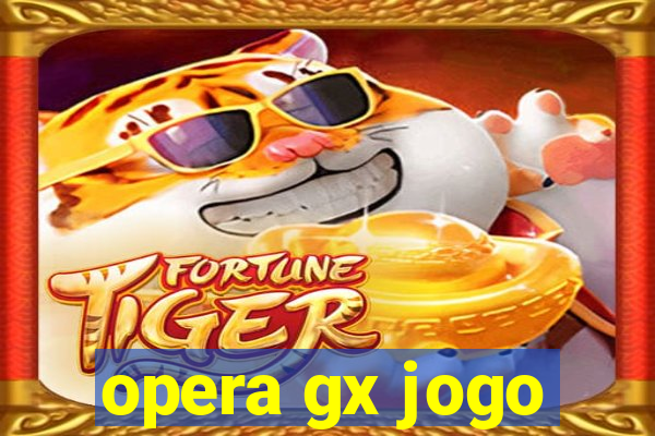 opera gx jogo